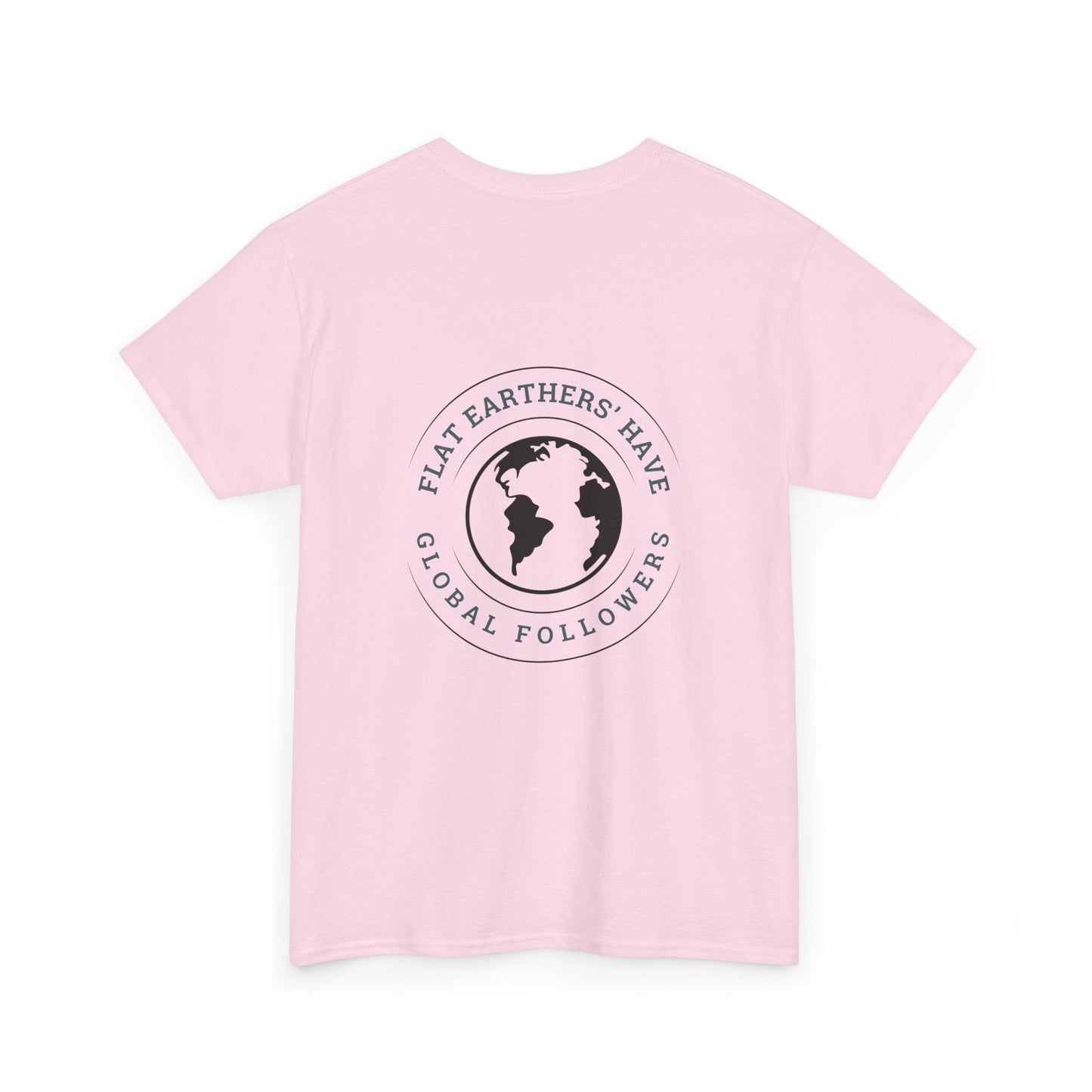 Flat Earthers’ Have Global Followers Tshirt