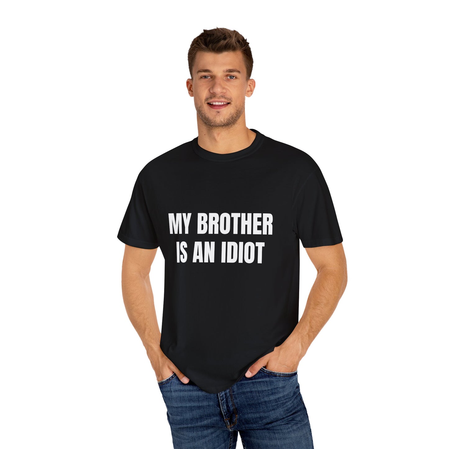 My Brother is an idiot Tee