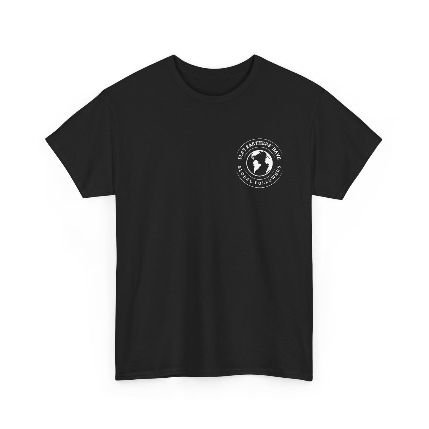 Flat Earthers’ Have Global Followers Tshirt