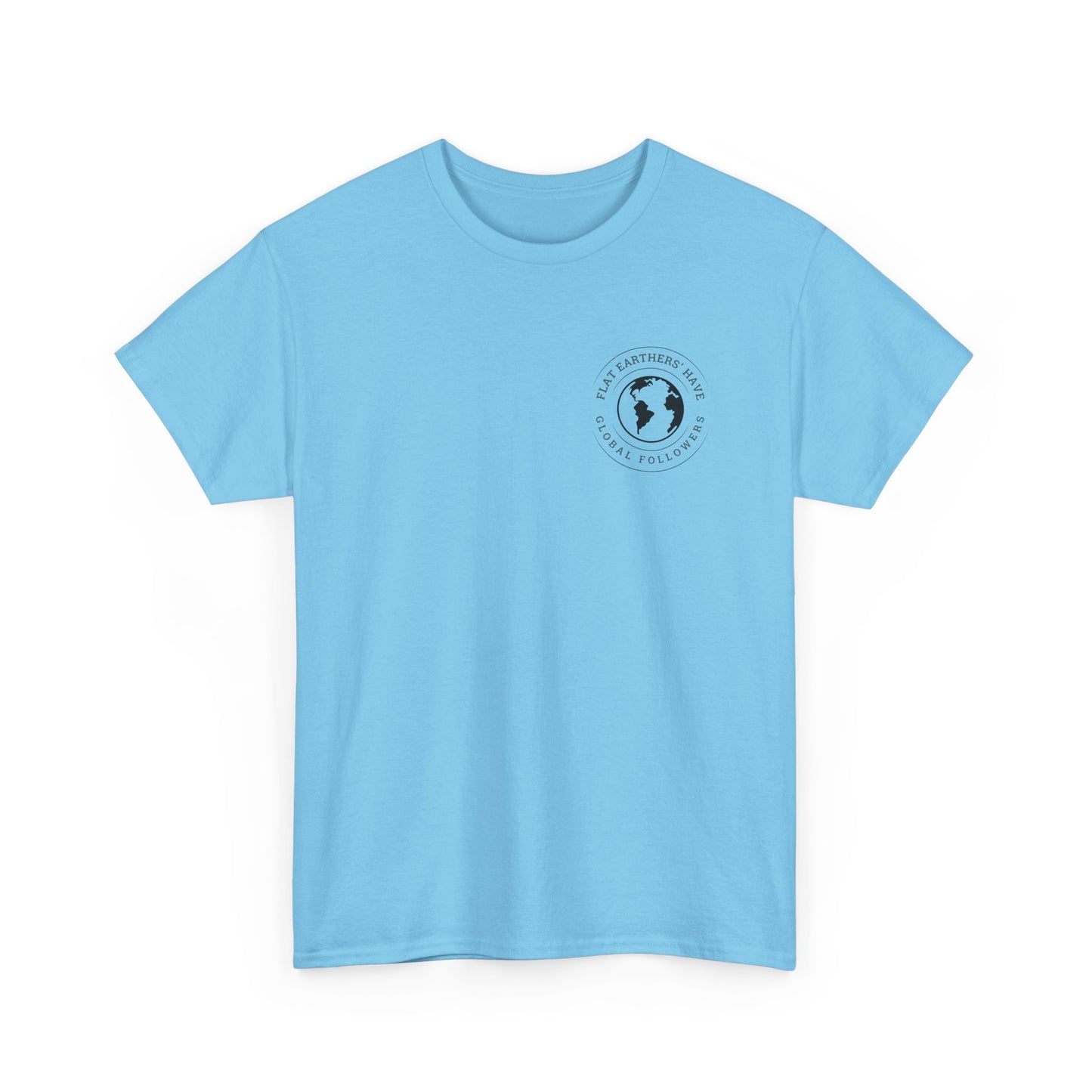 Flat Earthers’ Have Global Followers Tshirt