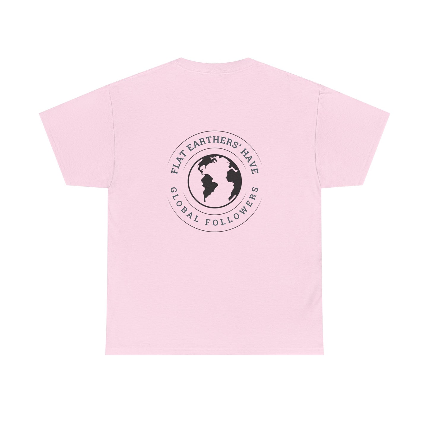 Flat Earthers’ Have Global Followers Tshirt