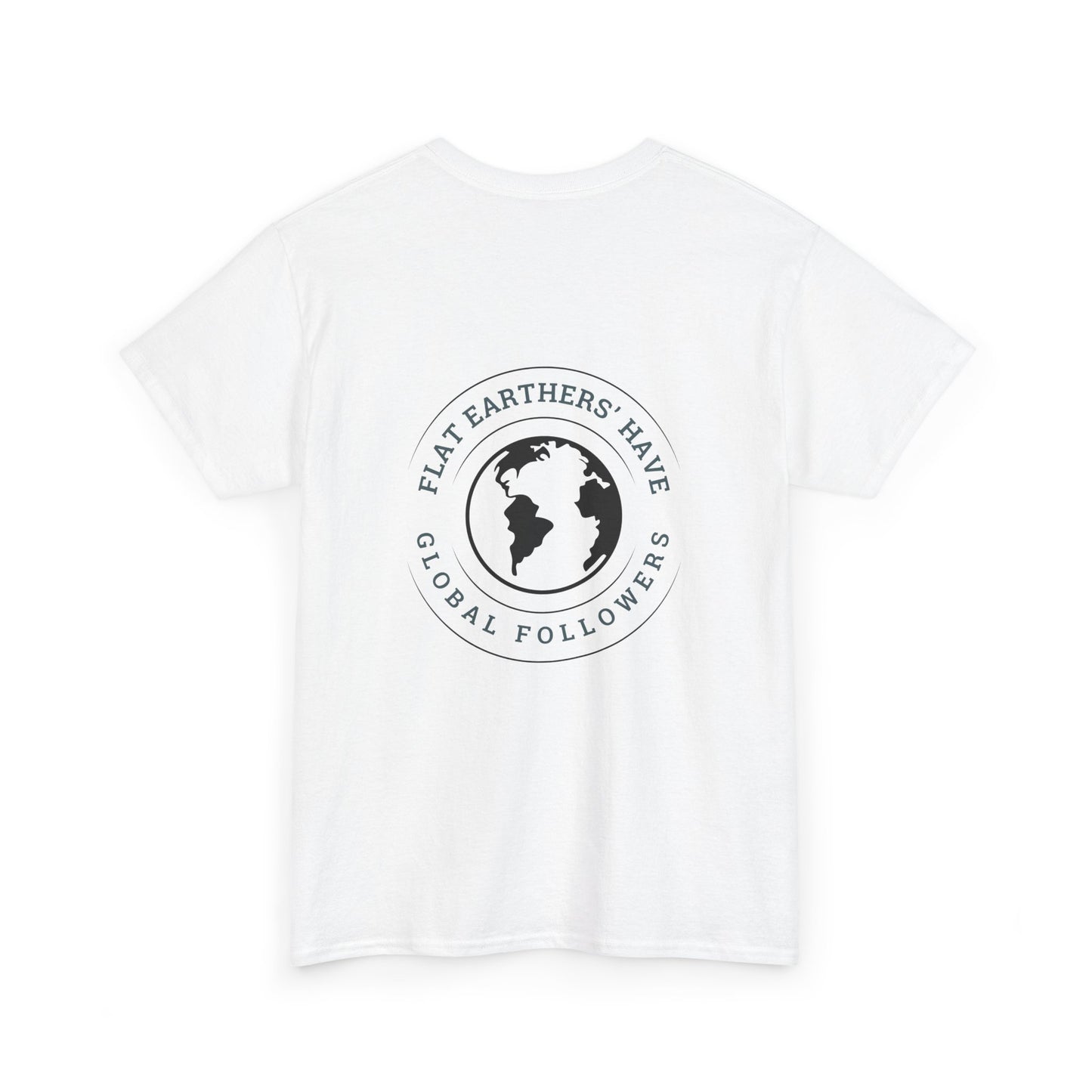 Flat Earthers’ Have Global Followers Tshirt