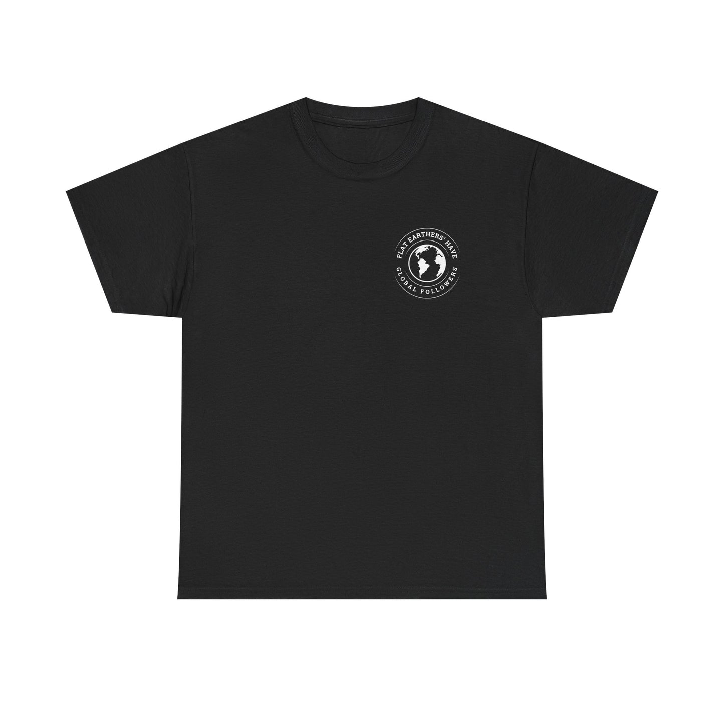 Flat Earthers’ Have Global Followers Tshirt