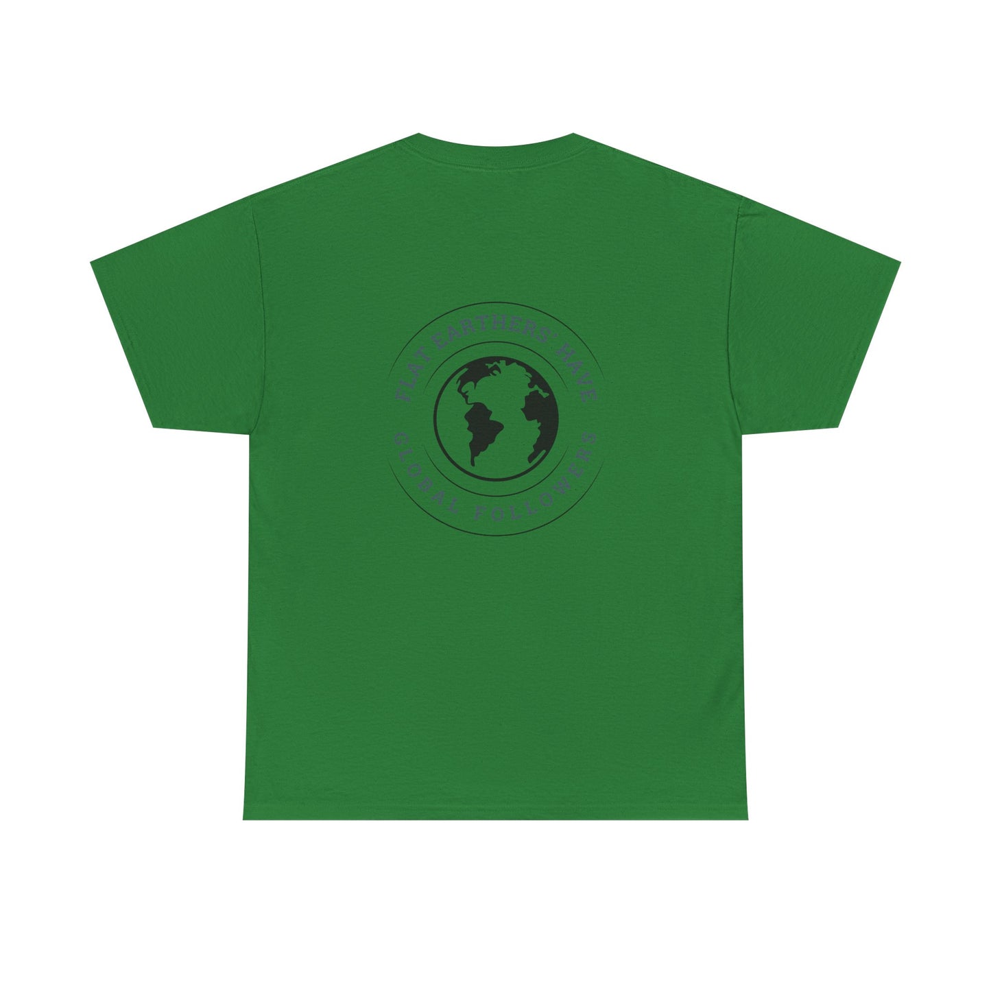 Flat Earthers’ Have Global Followers Tshirt