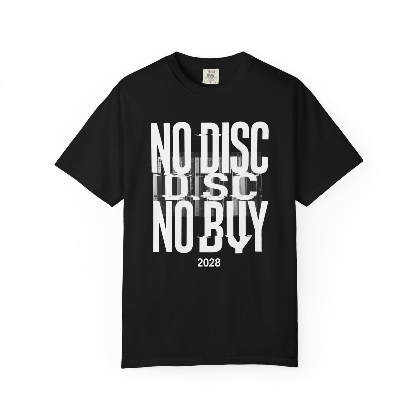 T-Shirt — "NO DISC NO BUY 2028" Graphic Tee
