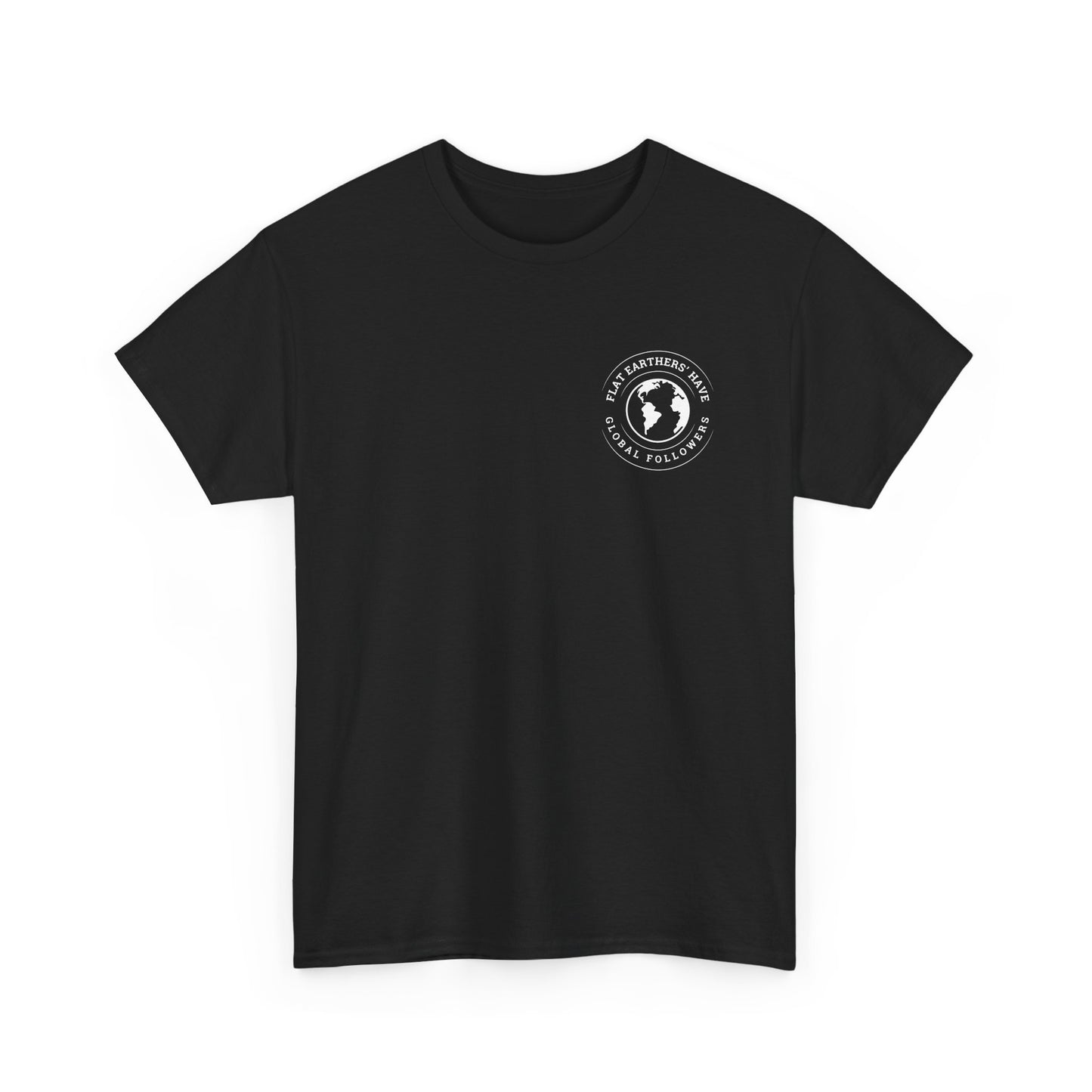 Flat Earthers’ Have Global Followers Tshirt